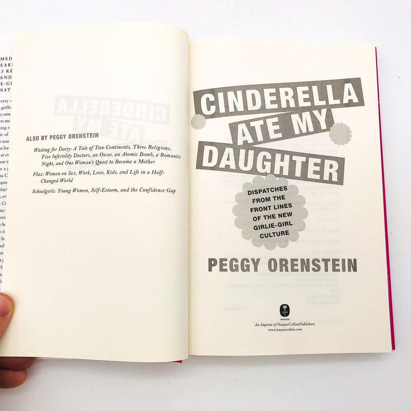 Cinderella Ate My Daughter Hardcover Peggy Orenstein 2011 Girls Psychology 1st E 7