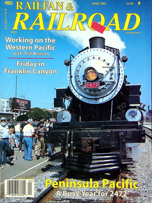 Railfan & Railroad Magazine April 2003 Vol 22 No 4 Friday In Franklin Canyon