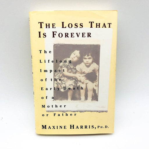 The Loss That Is Forever Hardcover Maxine Harris PHD 1995 Maternal Deprivation 1