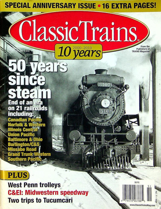 Classic Trains Magazine Spring 2010 Vol 11 No 1 50 Years Since Steam