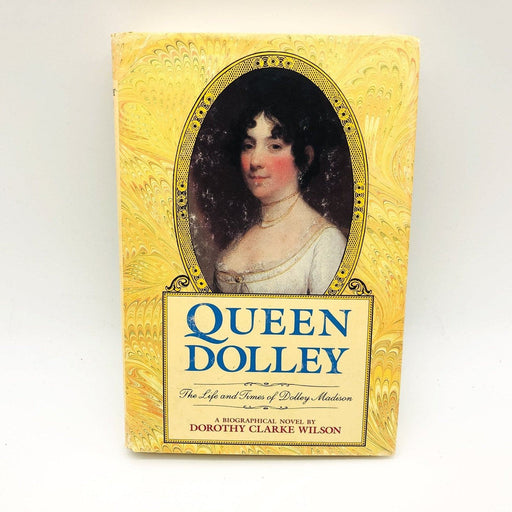 Queen Dolley Hardcover Dorothy Clarke Wilson 1987 Life and Times Dolley Madison 1