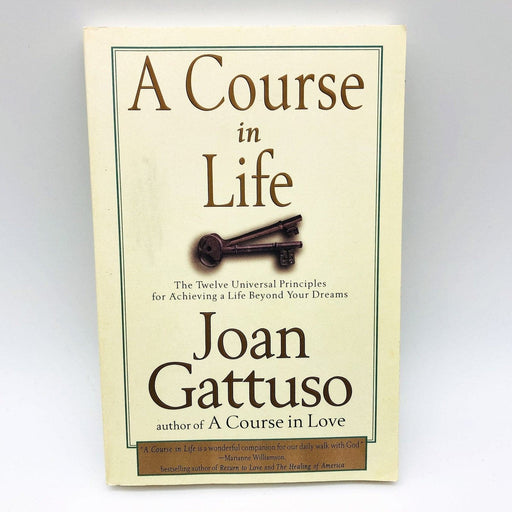 A Course in Life Paperback Joan Gattuso 1999 Twelve Universal Principles Life 1