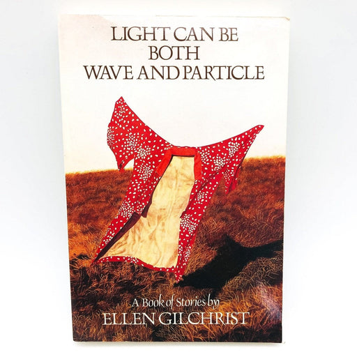 Light Can Be Both Wave And Particle Paperback Ellen Gilchrist 1989 Southern 1