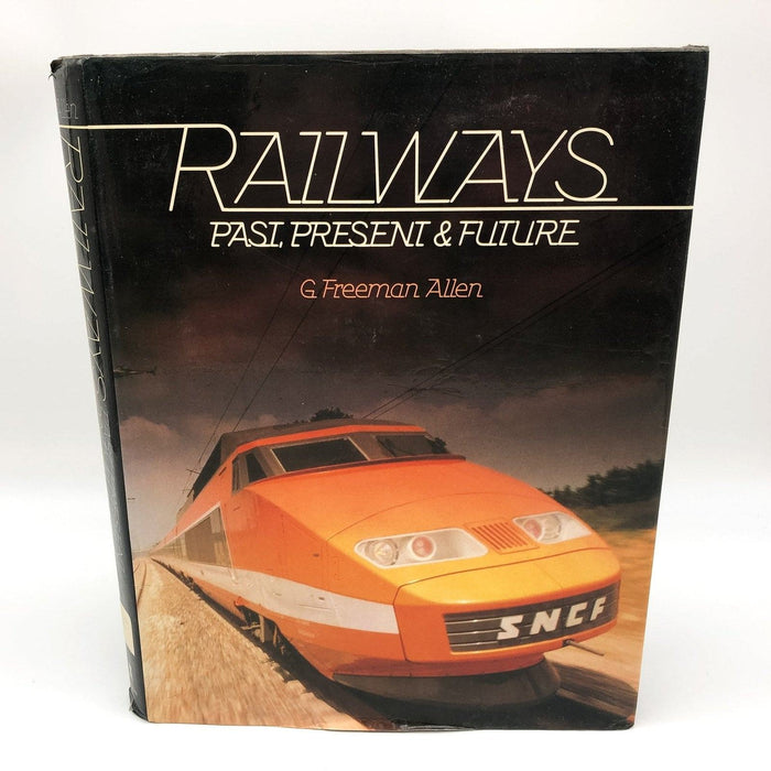 Railways Past, Present & Future G Freeman Allen 1982 Orbis Publishing LIBRARY 1