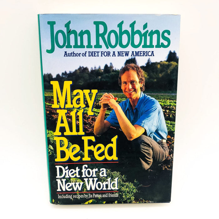 May All Be Fed Hardcover John Robbins 1992 Animal Food Dieting 1st Edition 1