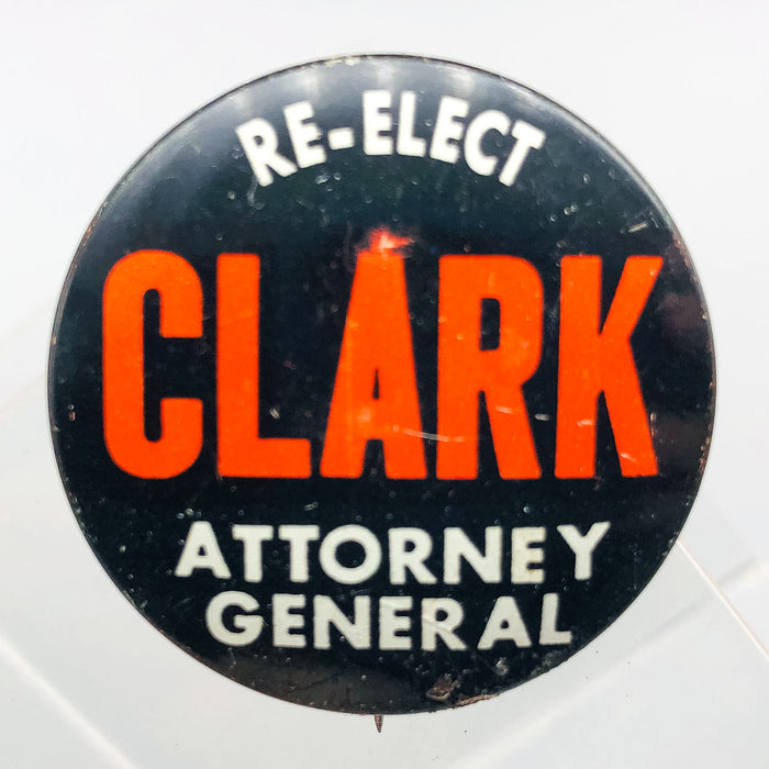 Re-Elect Clark Attorney General Button Pin 1.25" Politician Political Campaign