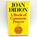 A Book Of Common Prayer Hardcover Joan Didion 1977 1st Edition 1st Printing Cp 2 1