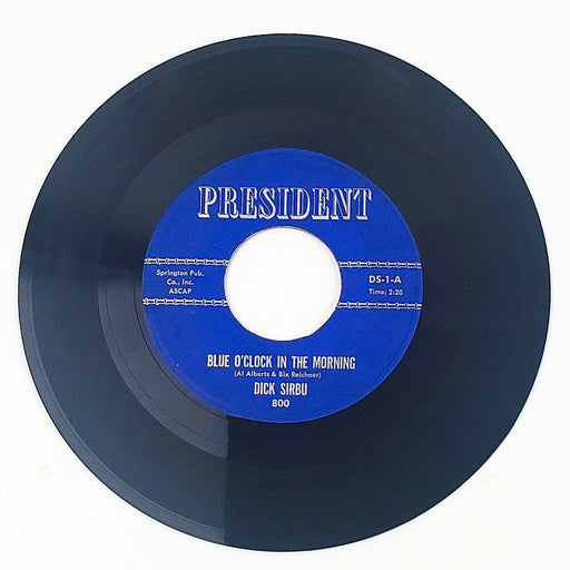 Dick Sirbu Blue O'Clock In The Morning Record 45 RPM Single DS-1 President 2