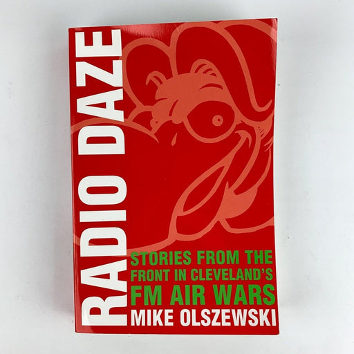 Radio Daze: Stories from the Front in Cleveland's FM Air Wars Mike Olszewski 1