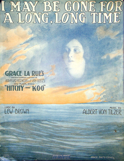 Sheet Music I May Be Gone For A Long Long Time Albert Von Tilzer 1917 Hitchy Koo 1