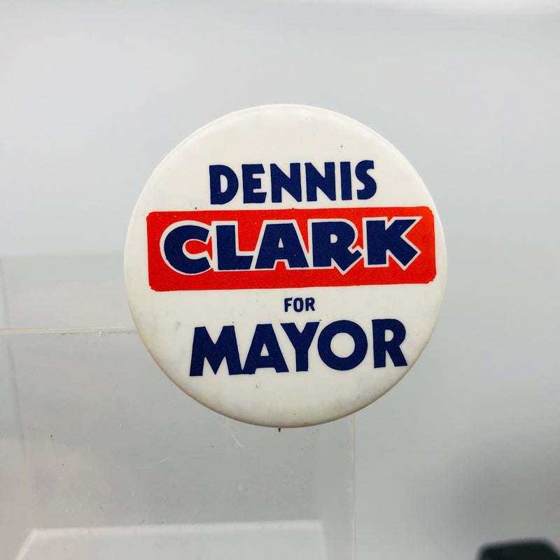 Vintage Dennis Clark For Mayor Button 1.5" Political Politician Pinback Campaign