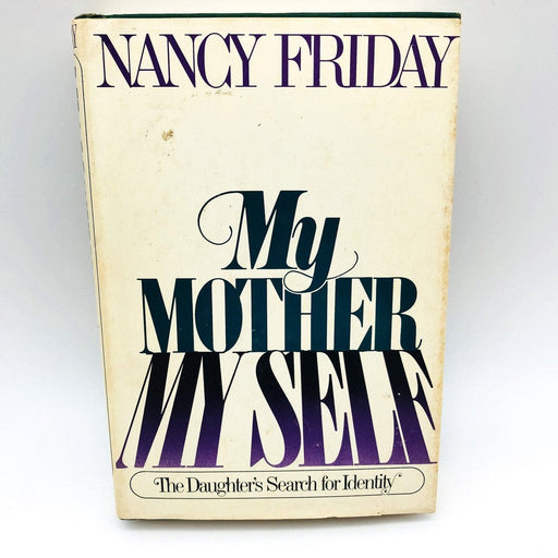 My Mother My Self Hardcover Nancy Friday 1977 Search for Identity Body Image 1