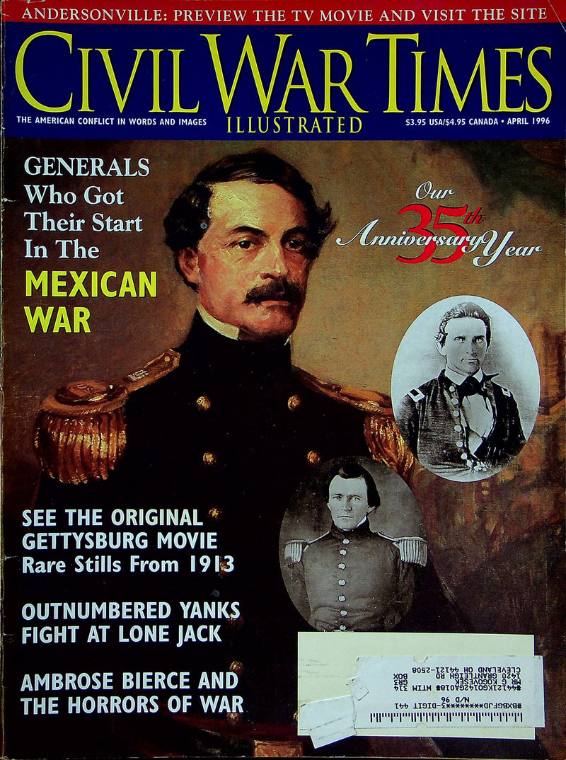 Civil War Times Magazine April 1996 Vol XXXV 1 Generals Start in Mexican War 1