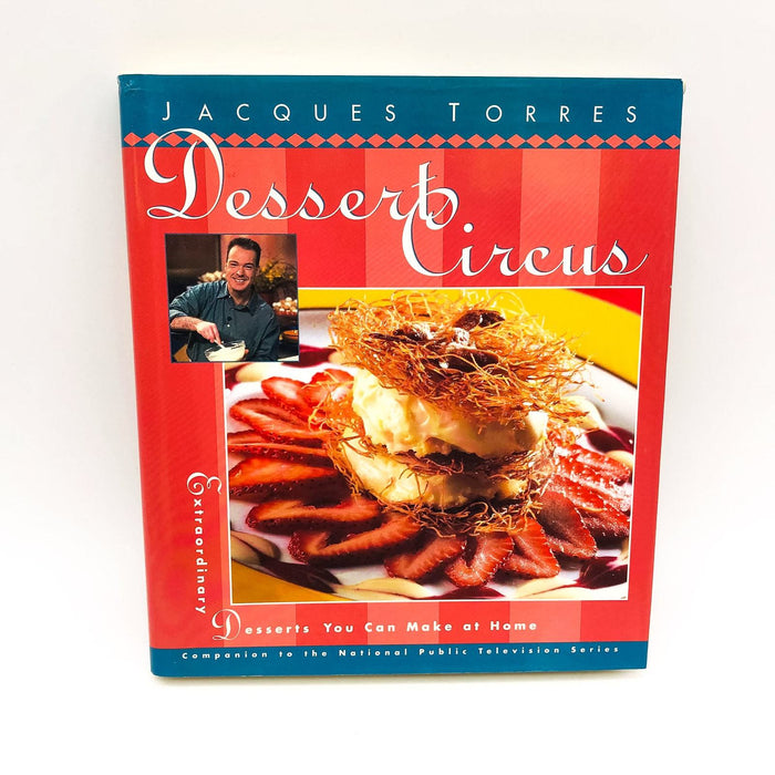 Dessert Circus Hardcover Jacques Torres 1998 Recipes Cookbook Baking 1st Edition 1