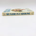 My Name is Caroline Hardcover Caroline Adams Miller 1988 Bulimia Young Lady Girl 3