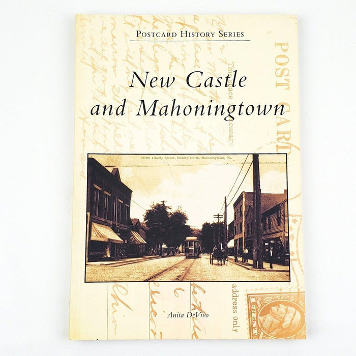 New Castle & Mahoningtown Anita DeVivo 2006 Arcadia Publishing 1