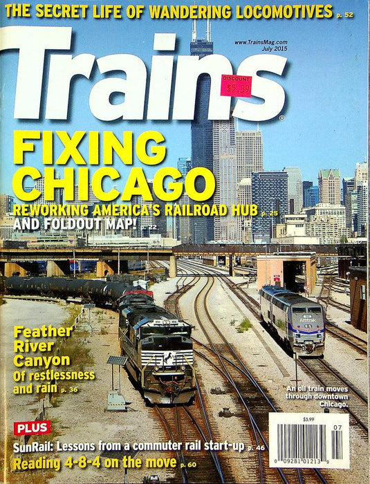 Trains Magazine July 2015 Vol 75 No 7 Fixing Chicago Railroading Hub