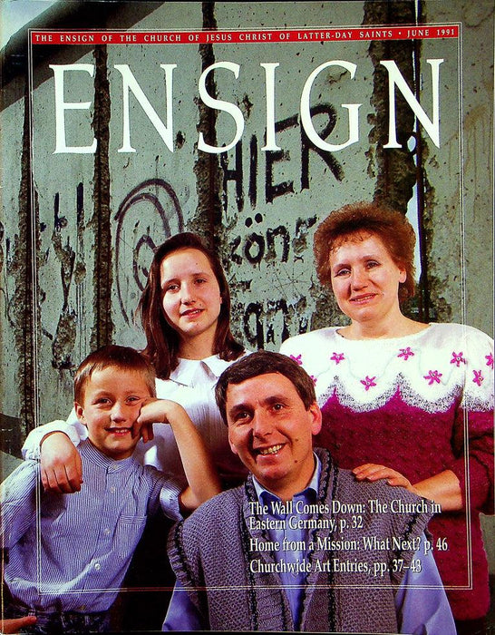 Ensign Magazine June 1991 Vol 21 No 6 The Wall Comes Down: Eastern Germany 1