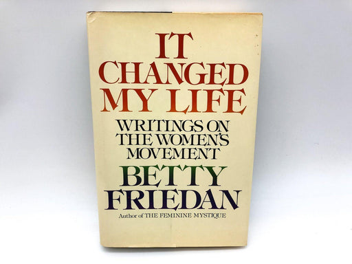 It Changed My Life Betty Friedan 1976 Random Womens Movement HC 1st Ed 10 Print 1