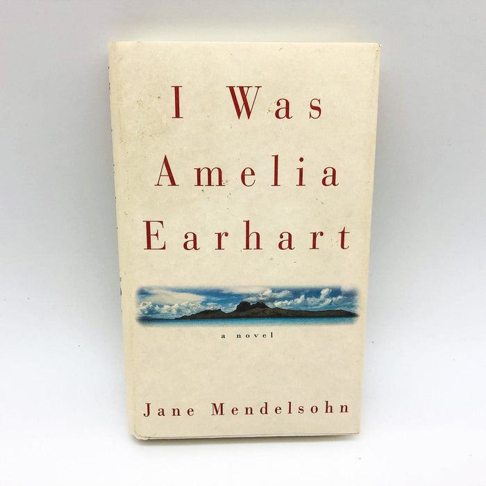 I Was Amelia Earhart Hc Jane Mendelsohn 1996 Love Affiar Alternative H — Hkresale 