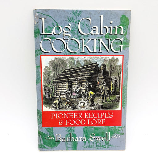 Log Cabin Cooking Paperback Barbara Swell 1996 Pioneer Recipes Food Lore 1