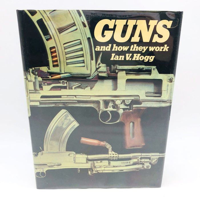 Guns And How They Work Hardcover Ian Hogg 1979 Book Club Edition Browning 11