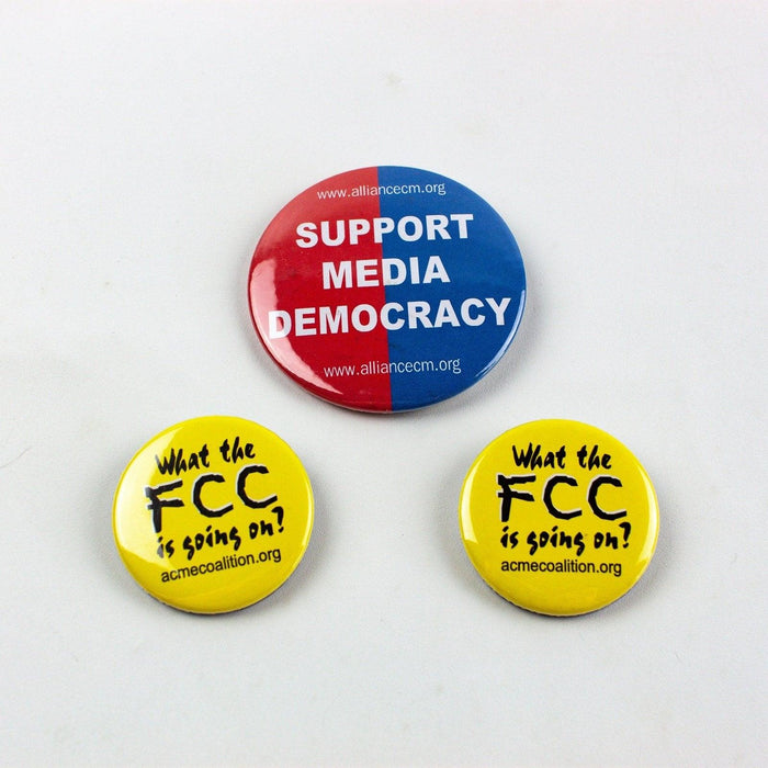 Support Media Democracy & What the FCC is Going On Pin Lot 1