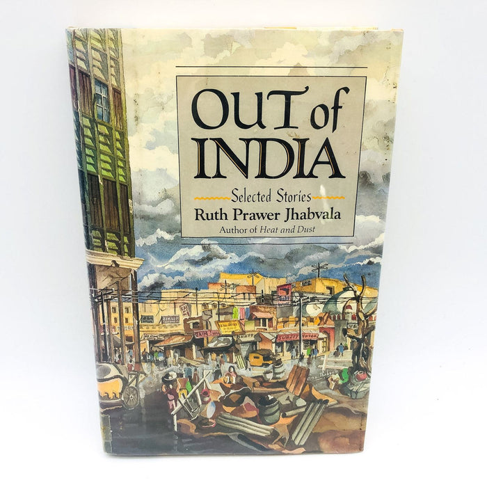 Out Of India HC Ruth Prawer Jhabvala 1986 Family Life India Stories 1st Edition 1