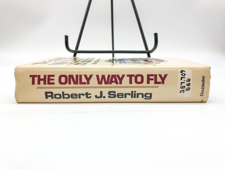 The Only Way to Fly Robert J. Serling 1976 Doubleday 1st Ed 1st Print EX Library 3