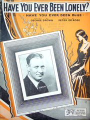 Sheet Music Have You Ever Been Lonely Singin' Sam George Brown Peter De Rose 1
