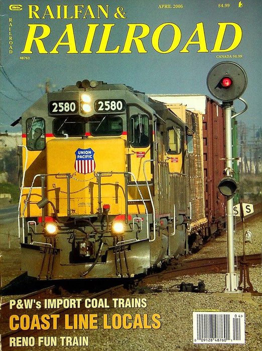 Railfan & Railroad Magazine April 2006 Vol 25 No 4 P&W's Import Coal Trains