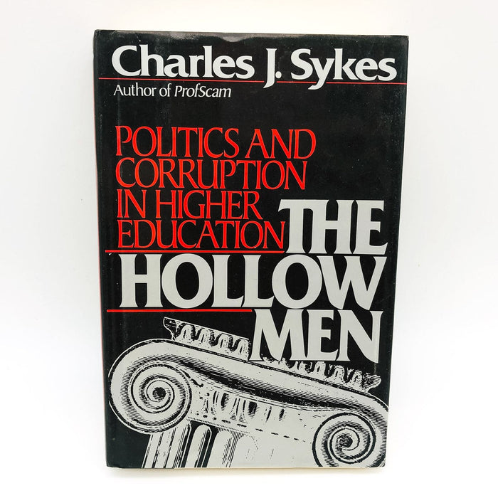 The Hollow Men Politics Corruption in Higher Education HC Charles J Sykes 1990 1