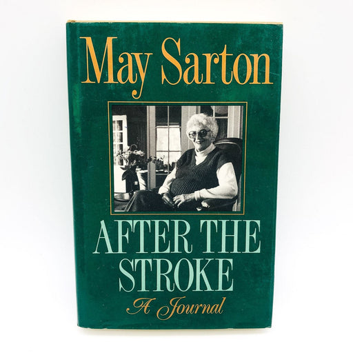 After The Stroke A Journal Hardcover May Sarton 1988 Cerebrovascular Patient 1