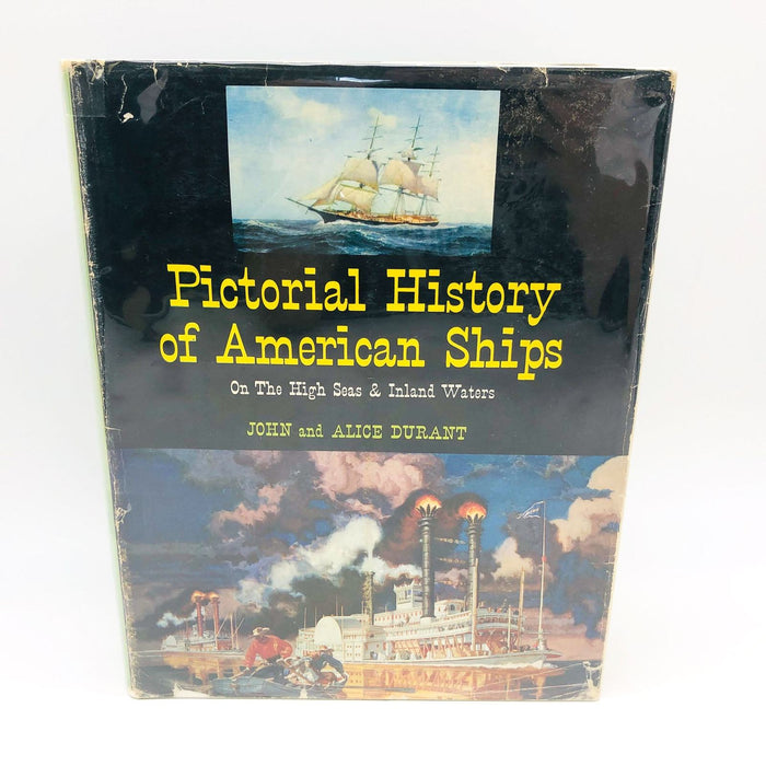 Pictorial History Of American Ships Hardc John and Alice Durant 1953 1st Edition 1