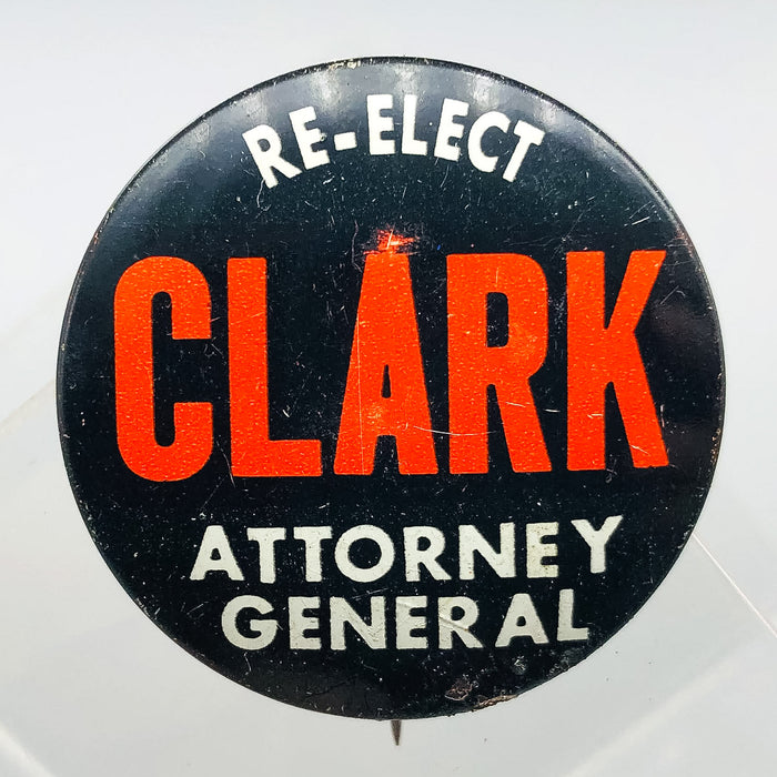 Re-Elect Clark Attorney General Button Pin 1.25" Politician Political Campaign