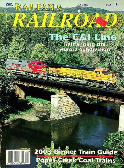 Railfan & Railroad Magazine June 2003 Vol 22 No 6 The C&I Line Railfanning