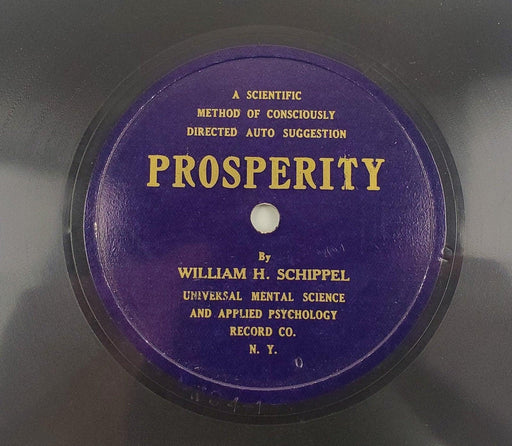 William H Schippel Prosperity Consciously Directed Auto Suggestion 78 RPM Record 1