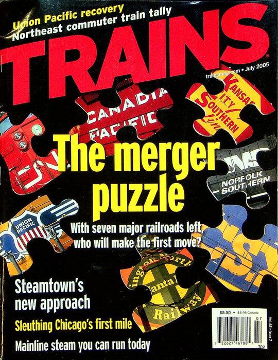 Trains Magazine July 2005 Vol 65 No 7 The Merger Puzzle, Steamtown New Approach