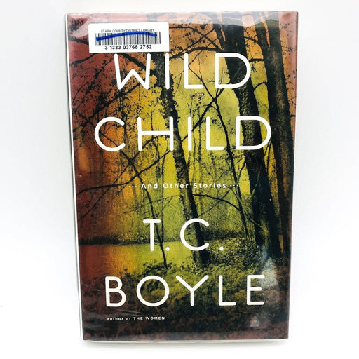 Wild Child Hardcover T C Boyle 2010 21st Century Social Life Customs Ex Library 1