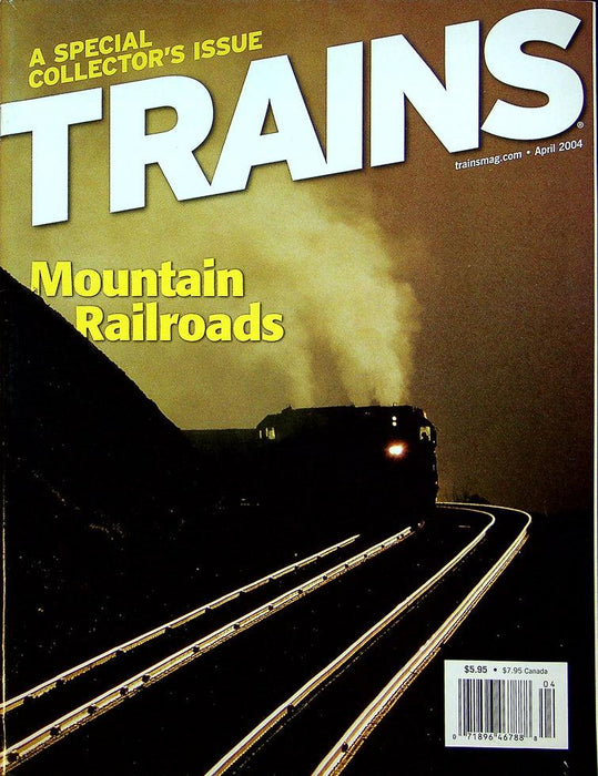 Trains Magazine April 2004 Vol 64 No 4 Mountain Railroads