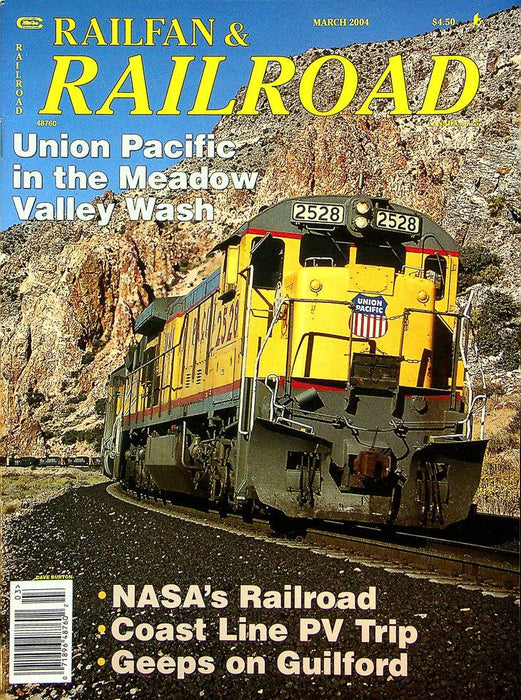 Railfan & Railroad Magazine March 2004 Vol 23 No 3 Union, Meadow Valley Wash