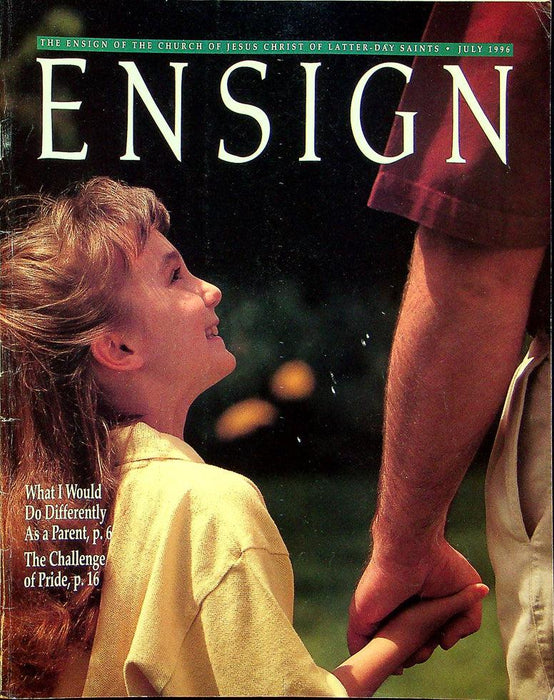 Ensign Magazine July 1996 Vol 26 No 7 What I Would Do Differently As A Parent 1