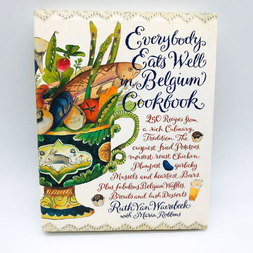 Everybody Eats Well In Belgium Cookbook Ruth Van Waerebeek Hardcover 1996 1st Ed 1