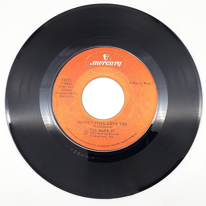 Mark IV Honey I Still Love You 45 RPM Single Record Mercury 1972 73319 1