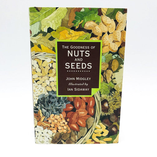 The Goodness Of Nuts And Seeds Hardcover John Midgley 1993 Vegan Recipe Cookbook 1