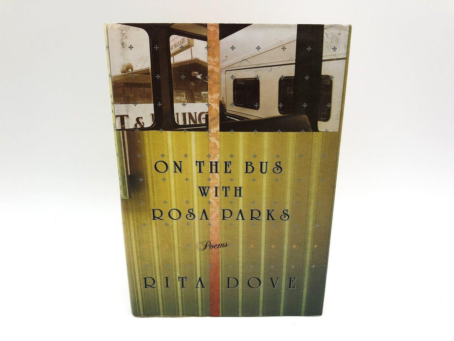 On The Bus With Rosa Parks Rita Dove 1999 WW Norton First Edition Hard Poetry 1