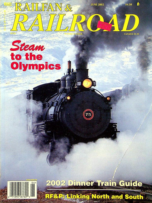 Railfan & Railroad Magazine June 2002 Vol 21 No 6 Steam To The Olympics