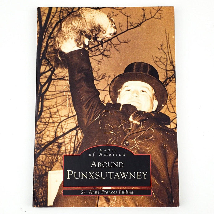 Around Punxsutawney Anne Pulling 2001 Arcadia Publishing 1