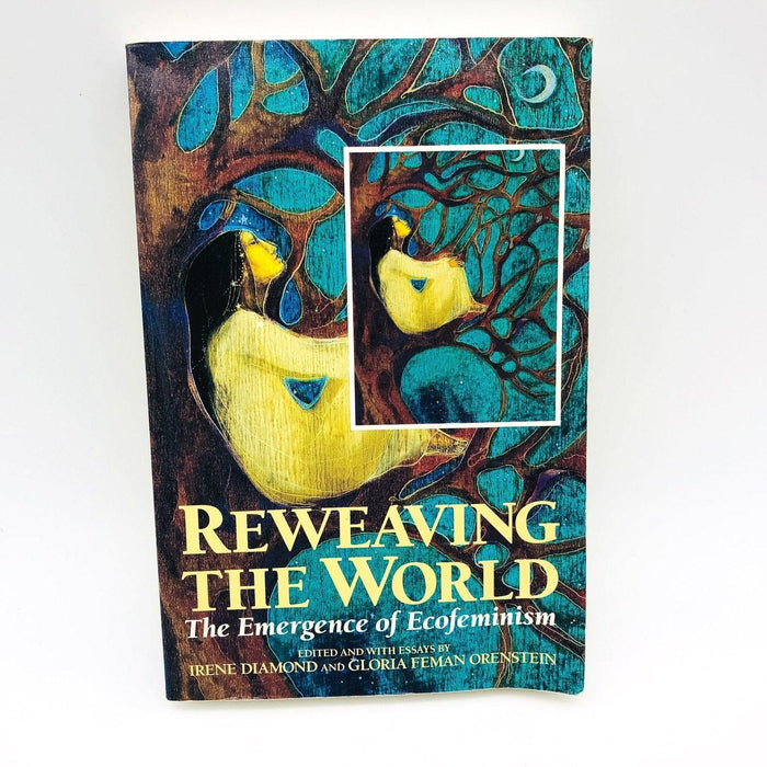 Reweaving The World Paperback Irene Diamond 1990 Emergence of Ecofeminism 1