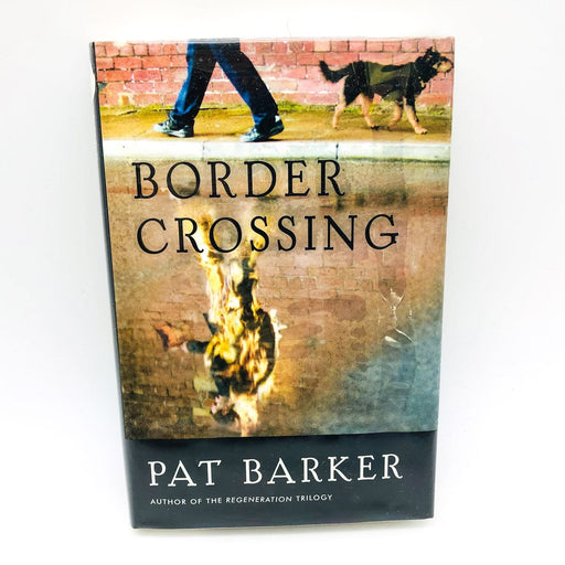 Border Crossing HC Pat Barker 2001 Psychological Thriller Child Murderer 1st Ed 1